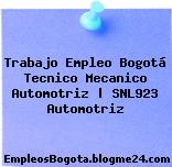 Trabajo Empleo Bogotá Tecnico Mecanico Automotriz | SNL923 Automotriz