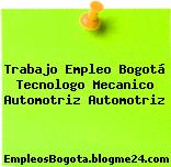 Trabajo Empleo Bogotá Tecnologo Mecanico Automotriz Automotriz