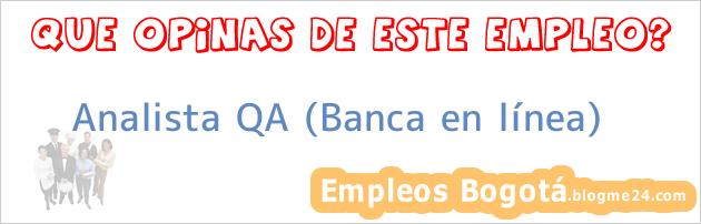 Analista QA (Banca en línea)