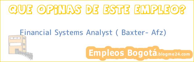 Financial Systems Analyst ( Baxter- Afz)