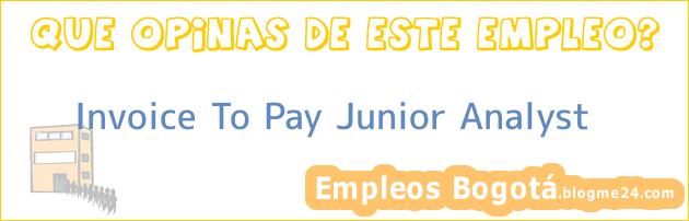 Invoice To Pay Junior Analyst