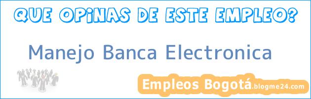 Manejo Banca Electronica