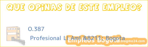 O.387 | Profesional Ll Aml &8211; Bogota