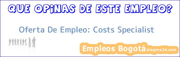 Oferta De Empleo: Costs Specialist
