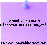Aprendiz Banca y Finanzas &8211; Bogotá
