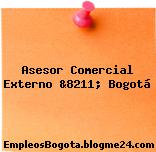 Asesor Comercial Externo &8211; Bogotá