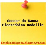 Asesor de Banca Electrónica Medellin