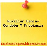 Auxiliar Banca- Cordoba Y Provincia
