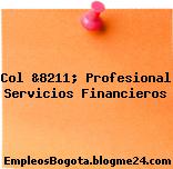 Col &8211; Profesional Servicios Financieros