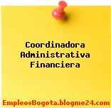 Coordinadora Administrativa Financiera