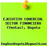 EJECUTIVO COMERCIAL SECTOR FINANCIERO (Ventas), Bogota