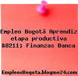Empleo Bogotá Aprendiz etapa productiva &8211; Finanzas Banca