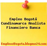 Empleo Bogotá Cundinamarca Analista financiero Banca