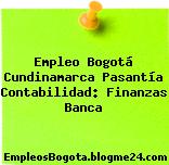Empleo Bogotá Cundinamarca Pasantía Contabilidad: Finanzas Banca