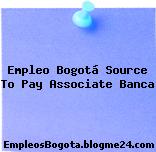 Empleo Bogotá Source To Pay Associate Banca