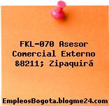 FKL-070 Asesor Comercial Externo &8211; Zipaquirá
