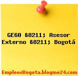 GE60 &8211; Asesor Externo &8211; Bogotá