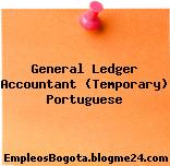 General Ledger Accountant (Temporary) Portuguese