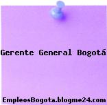 Gerente General Bogotá