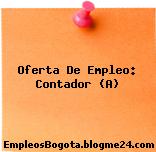 Oferta De Empleo: Contador (A)