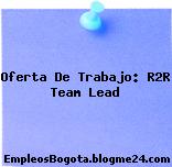 Oferta De Trabajo: R2R Team Lead