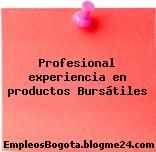 Profesional experiencia en productos Bursátiles