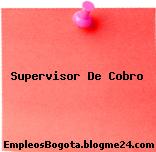 Supervisor De Cobro