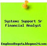 Systems Support Sr Financial Analyst