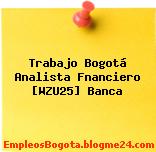Trabajo Bogotá Analista Fnanciero [WZU25] Banca