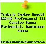 Trabajo Empleo Bogotá 822449 Profesional Iii Canales Banca Ptrimonial. Daviviend Banca