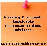 Treasury & Accounts Receivable Accountant:Talent Advisors