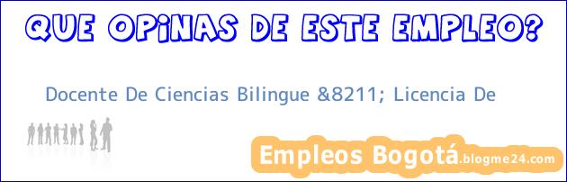 Docente De Ciencias Bilingue &8211; Licencia De