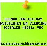 ADENDA TDR-TEC-045 ASISTENTES EN CIENCIAS SOCIALES &8211; VBG