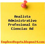 Analista Administrativo Profesional En Ciencias Ad