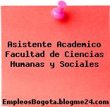 Asistente Academico Facultad de Ciencias Humanas y Sociales