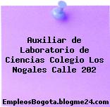 Auxiliar de Laboratorio de Ciencias Colegio Los Nogales Calle 202