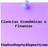Ciencias Económicas o Finanzas