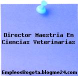 Director Maestria En Ciencias Veterinarias