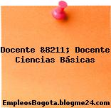 Docente &8211; Docente Ciencias Básicas