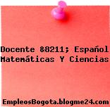 Docente &8211; Español Matemáticas Y Ciencias