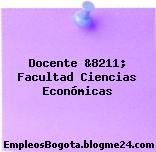 Docente &8211; Facultad Ciencias Económicas