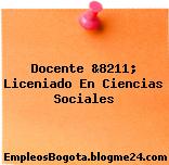 Docente &8211; Liceniado En Ciencias Sociales