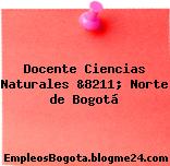 Docente Ciencias Naturales &8211; Norte de Bogotá