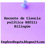 Docente de Ciencia política &8211; Bilingüe