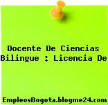 Docente De Ciencias Bilingue : Licencia De