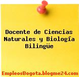Docente de Ciencias Naturales y Biología Bilingüe