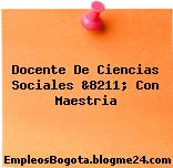 Docente De Ciencias Sociales &8211; Con Maestria
