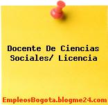 Docente De Ciencias Sociales/ Licencia