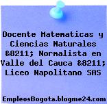 Docente Matematicas y Ciencias Naturales &8211; Normalista en Valle del Cauca &8211; Liceo Napolitano SAS