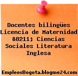 Docentes bilingües Licencia de Maternidad &8211; Ciencias Sociales Literatura Inglesa
